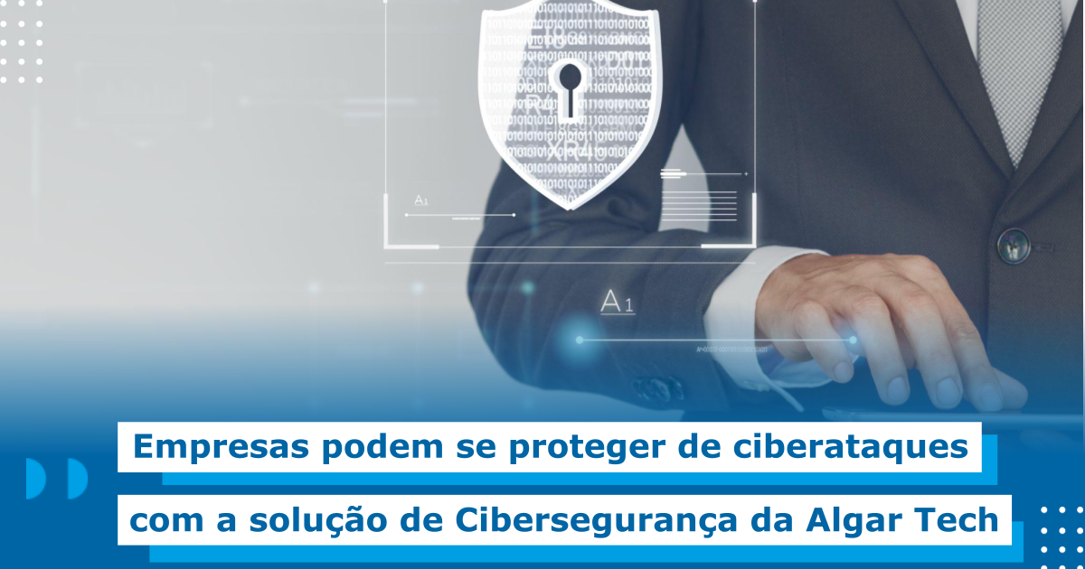 Na imagem vemos o tronco de um executivo vestindo um terno preto com camisa branca no lado direito da imagem. Nas mãos ele segura um tablet. No centro da imagem vemos o símbolo de segurança vazado em branco com uma série de dados na parte vazada. Compondo esse símbolo, ao seu redor temos linhas brancas que formam um quadrado. E, na parte inferior da imagem temos o texto: "Empresas podem se proteger de ciberataques com a solução de Cibersegurança da Algar Tech."