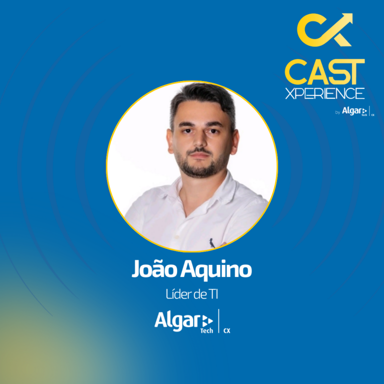 João Aquino (Algar Tech CX) | Cast Xperience